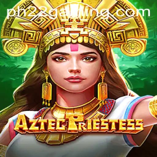AztecPriestess: Unveiling the Mystical World Behind the Game PH22